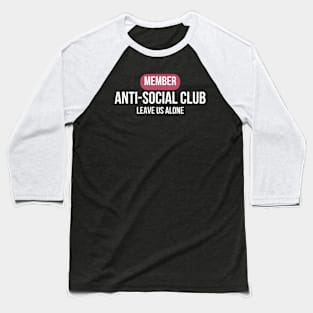 Member Anti-Social Club Leave Us Alone Baseball T-Shirt